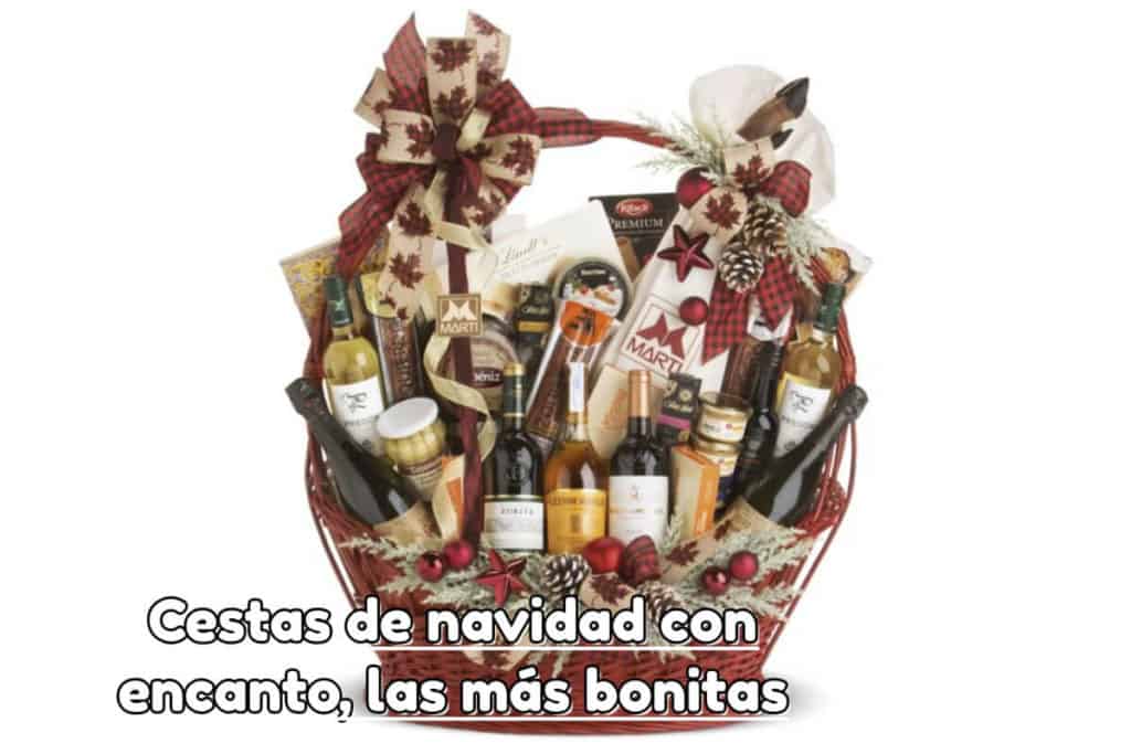 Cestas de navidad con encanto, las más bonitas